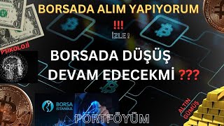 BORSAYA GİRİYORUM HERKES SATARKEN ALIM YAPILIRMI  DÜŞÜŞ DEVAM EDERMİ [upl. by Inohtna]