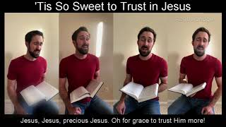 Tis So Sweet to Trust in Jesus [upl. by Edyaj]