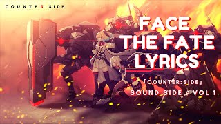 Counterside OST  Face the Fate Lyrics [upl. by Ahsieym]