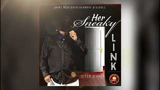 Coming Soon quotHer Sneaky Linkquot  by Jeter Jones [upl. by Georglana]