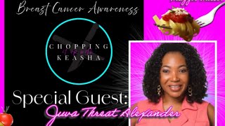 “Chopping it up with Keasha “ Guest Juva Threat Alexander shares her journey with Breast Cancer [upl. by Kevina192]