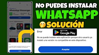 SOLUCIONAR Error No Se Puede Instalar WHATSAPP Original de PlayStore Despues de USAR Whatsapp PLUS [upl. by Enairda]