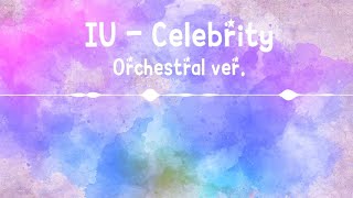 IU 아이유 Celebrity Orchestral ver Feat Luhun  Leeplay [upl. by Cecile]