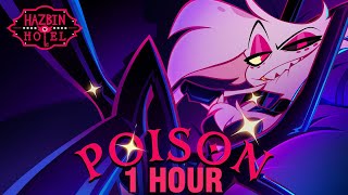 1 HOUR Hazbin Hotel  Poison Lyric Video [upl. by Chuah]