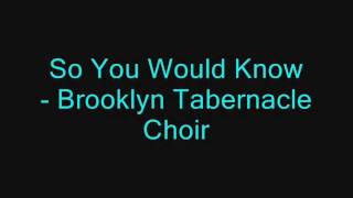 So You Would Know  Brooklyn Tabernacle Choir [upl. by Anirahtak]