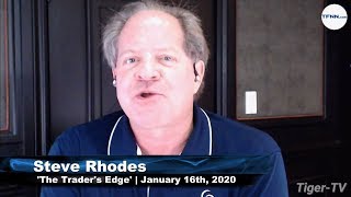 January 16th The Traders Edge with Steve Rhodes on TFNN  2020 [upl. by Akilat]