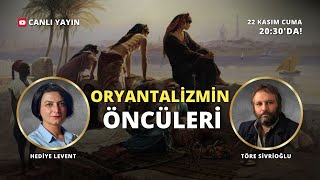 Oryantalizmin öncüleri Töre Sivrioğlu ile konuşuyoruz [upl. by Annairda97]