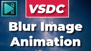 VSDC Tutorial Blur Image Animation [upl. by Nairde]