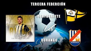 🔴EN DIRECTO PORTUGALETE CLUB  CULTURAL DURANGO 3ªRFEF [upl. by Yot]