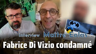 Fabrice Di Vizio condamné  Interview avec Maître Eolas Justice [upl. by Haila]