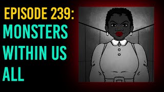 239 Monster Within Us All  The Something Scary Podcast  Snarled [upl. by Neyugn595]