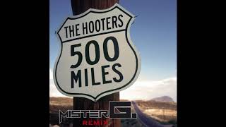 The Hooters  500 Miles MisterG Remix [upl. by Nutter]