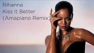 Rihanna  Kiss It Better  Jaydon Lewis Amapiano Remix [upl. by Leonardo]