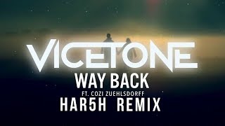 Vicetone  Way Back ft Cozi Zuehlsdorff HAR5H RemixFREE DOWNLOAD [upl. by Elletsyrc459]