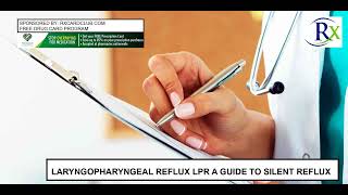 Laryngopharyngeal Reflux Lpr A Guide To Silent Reflux [upl. by Kelsey]