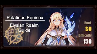 Palatinus Equinox 150D Elysian Realm v55 Guide  Honkai Impact 3rd [upl. by Aydidey550]