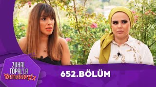 Zuhal Topalla Yemekteyiz 652 Bölüm Yemekteyiz [upl. by Oeak]