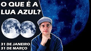 O QUE É UMA LUA AZUL [upl. by Alurd]