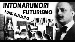 Futurismo Russolo y los intonarumori Merys Music [upl. by Weissberg]