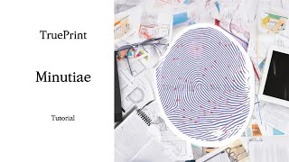 TruePrint Tutorial  Minutiae [upl. by Anirhtak]