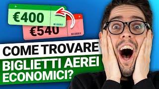 Come trovare biglietti aerei economici nel 2024  Il tutorial e i consigli definitivi [upl. by Ileray]