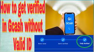 HOW TO FULLY VERIFY GCASH WITHOUT ANY VALID ID  GCASH VERIFICATION PROCESS [upl. by Deys]