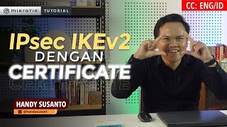 IPsec IKEv2 Dengan Certificate  MIKROTIK TUTORIAL ENG SUB [upl. by Quin]