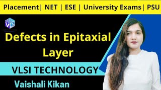 Epitaxy 5  Defects in Epitaxial Layer  L 20  VLSI Technology I IC Fabrication I ESE NET I [upl. by Schwitzer]