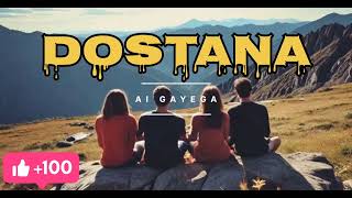 DOSTANA  NEW HINDI ROMANTIC SONG  2024 [upl. by Goodill]