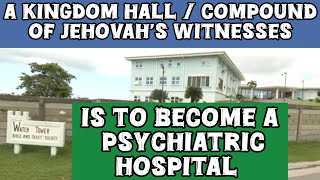 A Kingdom Hall  Compound of Jehovah’s Witnesses Is To Become A Psychiatric Hospital [upl. by Melonie664]