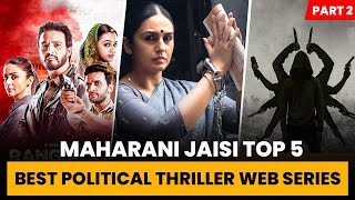 5 Best Political Thriller Web Series Like Maharani in Hindi Part 2 [upl. by Lua]