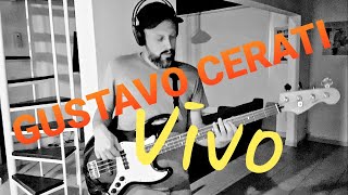 Gustavo Cerati  Vivo  Bass [upl. by Eriam851]