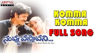 Komma Komma Full Song  Nuvvu Vasthavani  Nagarjuna Simran [upl. by Saberhagen]