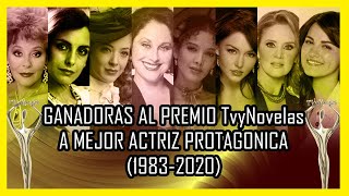 Premios TvyNovelas quotMejor Actriz Protagonicaquot Todas las ganadoras desde 1983  2020 [upl. by Aniaj]