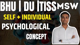 PSYCHOLOGICAL CONCEPT  Self and individual CUET SOCIAL WORK TISS SOCIAL WORK DU MSW TISS msw [upl. by Nrubyar438]