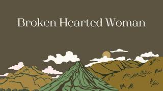 Broken Hearted Woman  1 HOUR [upl. by Gnart]