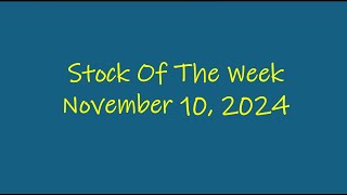 Stock Of The Week  November 10 2024 [upl. by Norabel]