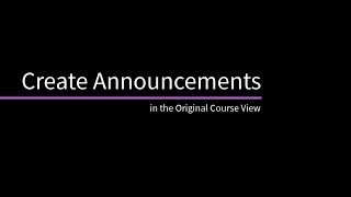 Create Announcements in the Original Course View [upl. by Bullough215]