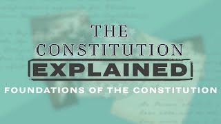 Foundations of the Constitution [upl. by Aerdnuahs]