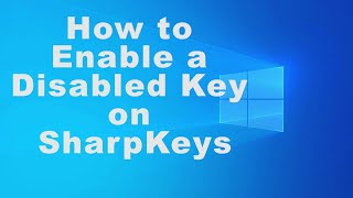 How to Enable a Disabled Key on SharpKeys [upl. by Tapes]