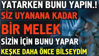 Dikkat Yatarken Bunu Mutlaka Yapın Kim Bunu Yaparsa Bir Melek Onun İçin Gelir Bakın Neler Yapar [upl. by Cade410]