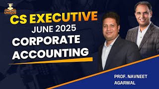 CS EXECUTIVE LECTURE JUNEDEC 25  CORPORATE ACCOUNTING LECTURE 2  PROF NAVNEET AGARWAL [upl. by Ettedo231]