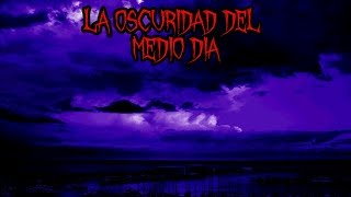 Relatos de terror  La oscuridad del medio dia [upl. by Remington]