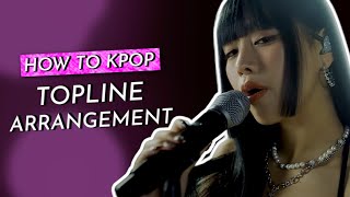 How To KPop Arranging a Full Topline [upl. by Ronnoc]