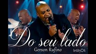 playback Gerson Rufino Do seu lado [upl. by Cyrie]