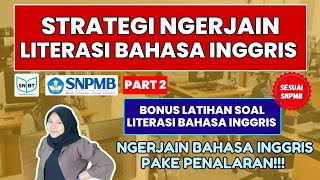 STRATEGI NGERJAIN SOAL UTBK SNBT 2024 LITERASI BAHASA INGGRIS PART 2  SNPMB BP3 [upl. by Rebe63]