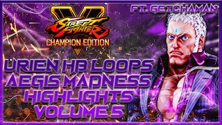 Urien Headbutt Loops Aegis Madness Vol5  SFV CE  GetchaMan Highlights  Balance Patch  VShift [upl. by Figone]