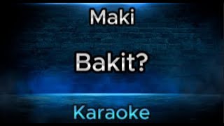 Bakit  Maki Karaoke Version [upl. by Vargas]