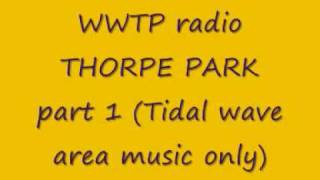 Tidal wave Thorpe Park wwtp radio part 1 [upl. by Basset373]