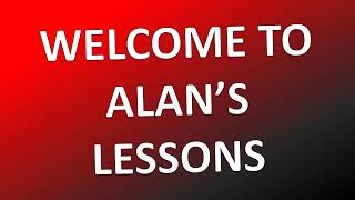 Welcome to Alans lessons [upl. by Rafaelof263]